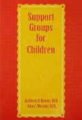 Cover-Bild zum Titel 'Support Groups For Children' von 'Kathleen O'Rourke, John C. Worzbyt'