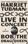 Cover-Bild zum Titel 'Harriet Tubman: Live in Concert' von 'Bob the Drag Queen'