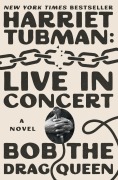 Cover-Bild zum Titel 'Harriet Tubman: Live in Concert' von 'Bob the Drag Queen'