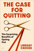 Cover-Bild zum Titel 'The Case for Quitting' von 'Lindsay Crouse'