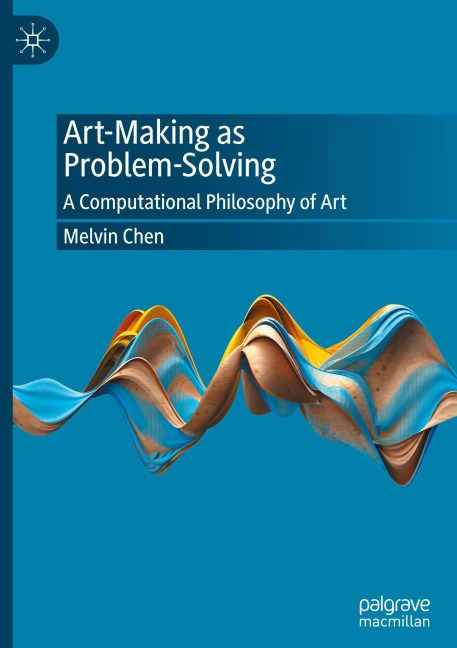 Art-Making as Problem-Solving - Melvin Chen