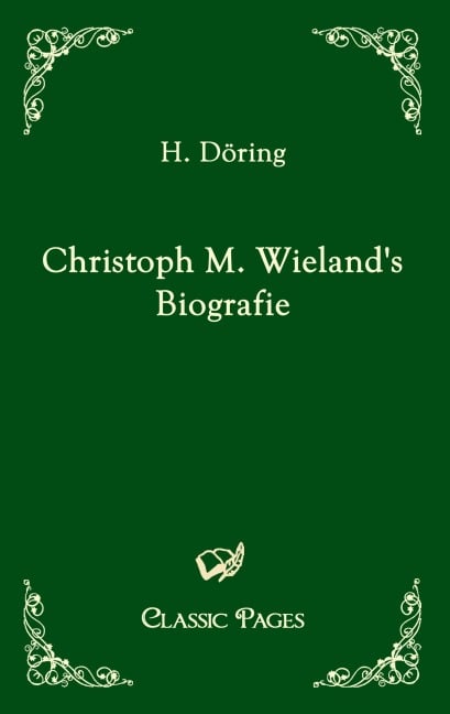 Christoph M. Wieland's Biografie - H. Döring