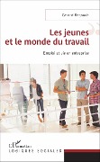 Cover-Bild zum Titel 'Les jeunes et le monde du travail' von 'Gérard Regnault'