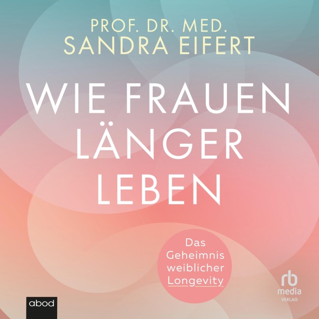 Wie Frauen länger leben - Sandra Eifert