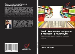 Cover-Bild zum Titel 'Znaki towarowe zwi¿zane z markami prywatnymi' von 'Thiago Bertoldo'