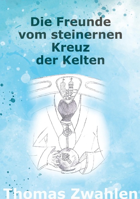 Die Freunde vom steinernen Kreuz der Kelten - Thomas Zwahlen