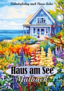 Cover-Bild zum Titel 'Malbuch für Erwachsene Haus am See - Stressabbau Achtsamkeit Kreativität Relaxen' von 'Tarris Kidd'