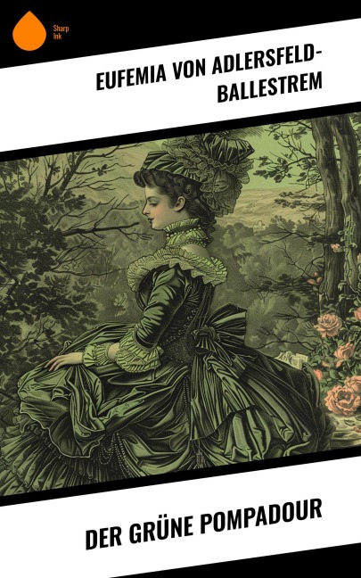 Der grüne Pompadour - Eufemia Von Adlersfeld-Ballestrem