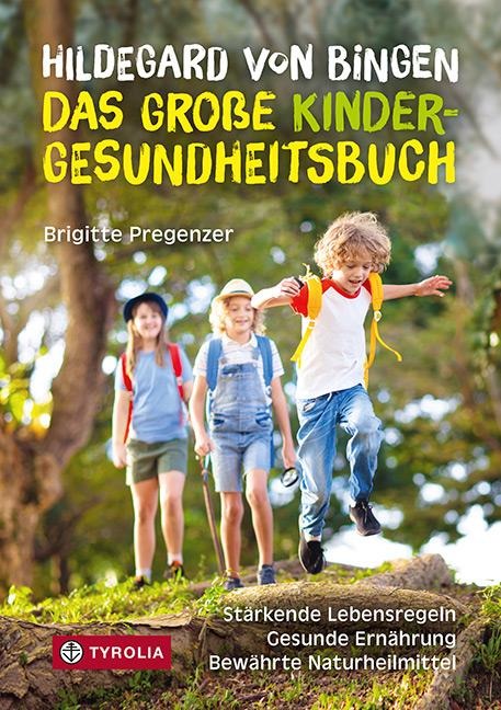 Hildegard von Bingen - das große Kinder-Gesundheitsbuch - Brigitte Pregenzer
