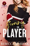 Scoring the Player (Campus Wallflowers, #3) - Rebecca Jenshak