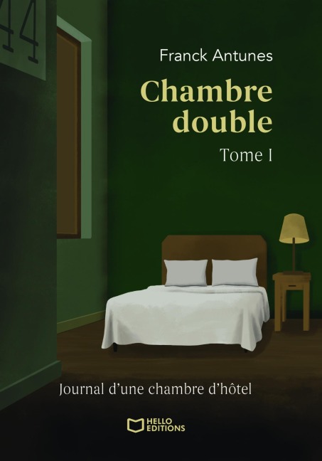 Chambre double - Tome I - Franck Antunes