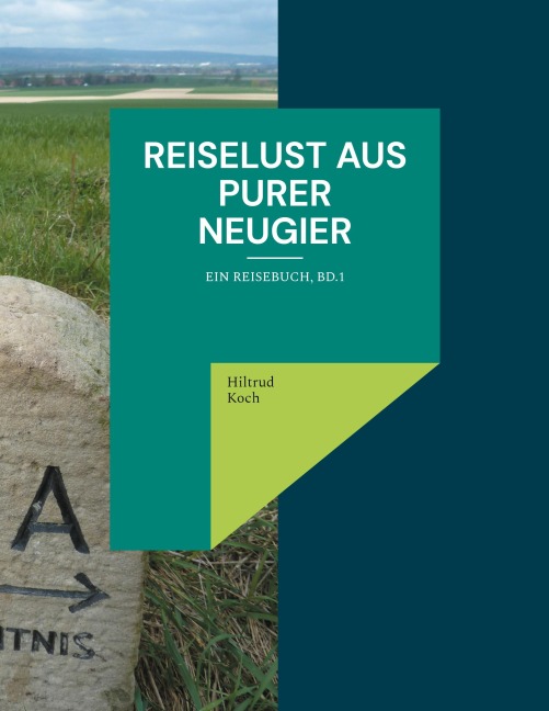 Reiselust aus purer Neugier - Hiltrud Koch