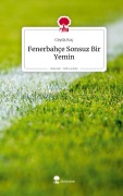 Cover-Bild zum Titel 'Fenerbahçe Sonsuz Bir Yemin. Life is a Story - story.one' von 'Ceyda Koç'