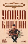 Cover-Bild zum Titel 'Yahya Kaptan Teskilat-i Mahsusadan Kuva-yi Milliyeye' von 'Murat Aydogdu'