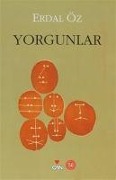 Yorgunlar - Erdal Öz