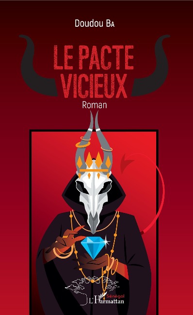 Le pacte vicieux. Roman - Doudou Ba