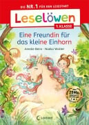 Leselöwen 1. Klasse - Eine Freundin für das kleine Einhorn - Amelie Benn