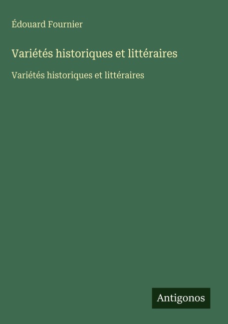 Variétés historiques et littéraires - Édouard Fournier