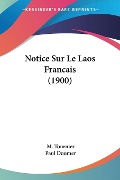 Cover-Bild zum Titel 'Notice Sur Le Laos Francais (1900)' von ''
