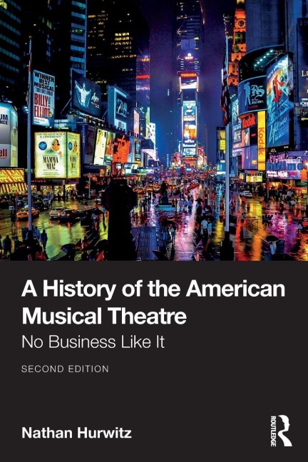 A History of the American Musical Theatre - Nathan Hurwitz