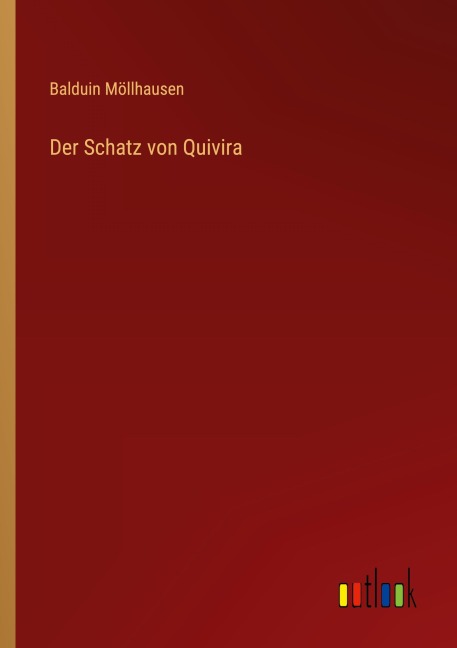 Der Schatz von Quivira - Balduin Möllhausen