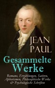 Cover-Bild zum Titel 'Gesammelte Werke: Romane, Erzählungen, Satiren, Aphorismen, Philosophische Werke & Psychologische Schriften' von 'Jean Paul'