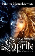 The Whispers of the Sprite (magical romance story) - Joanna Mazurkiewicz