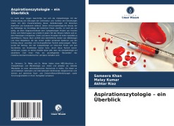 Cover-Bild zum Titel 'Aspirationszytologie - ein Überblick' von 'Sameera Khan, Malay Kumar, Akhtar Riaz'