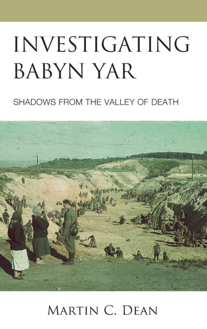 Investigating Babyn Yar - Martin C. Dean