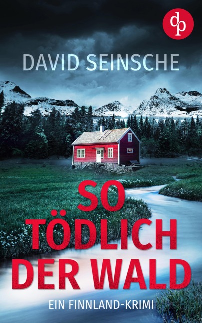 So tödlich der Wald | Ein fesselnder Finnland-Krimi - David Seinsche