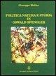 Cover-Bild zum Titel 'Politica, natura e storia in Oswald Spengler' von 'Giuseppe Molino'