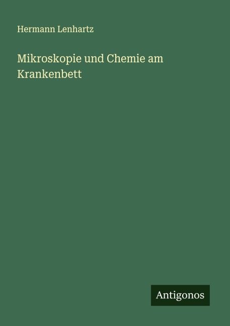 Mikroskopie und Chemie am Krankenbett - Hermann Lenhartz