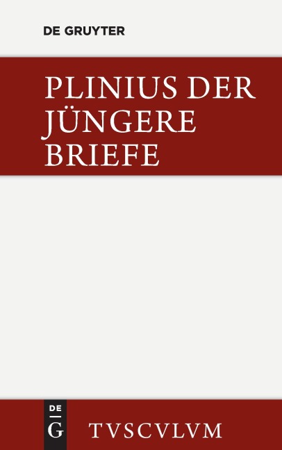 Briefe / Epistularum libri decem - Gaius Plinius Caecilius Secundus