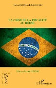 Cover-Bild zum Titel 'La crise de la fiscalité au Brésil' von 'Melina de Souza Rocha Lukic'