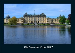 Cover-Bild zum Titel 'Die Seen der Erde 2027 Fotokalender DIN A4' von 'Tobias Schmitt, Kevin Heber'