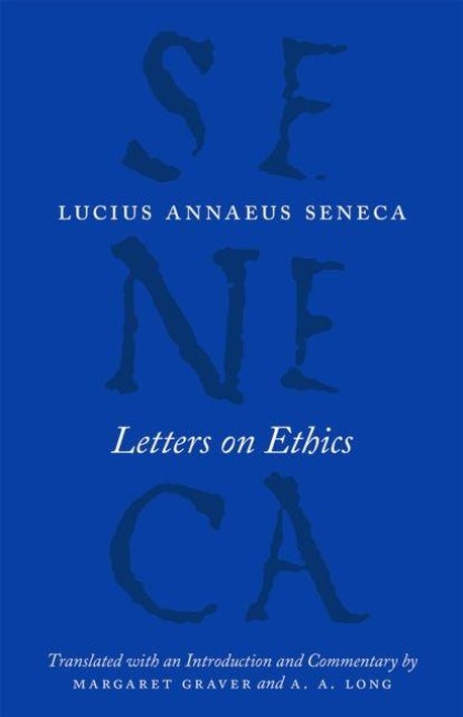 Letters on Ethics - To Lucilius - A. A. Long, Margaret Graver, Lucius Annaeus Seneca