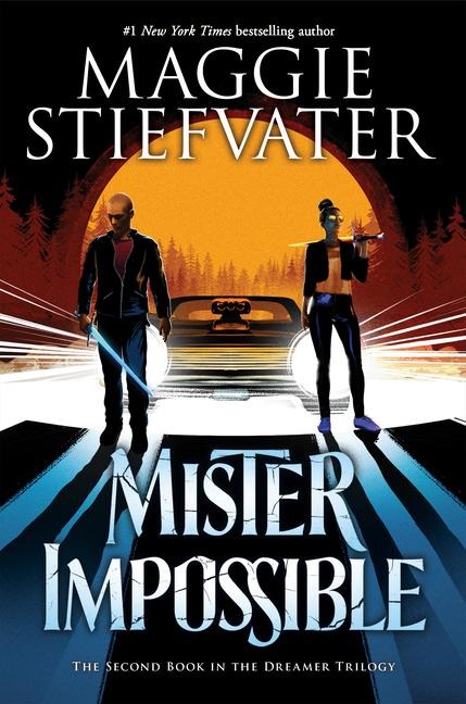 Mister Impossible (the Dreamer Trilogy #2) - Maggie Stiefvater