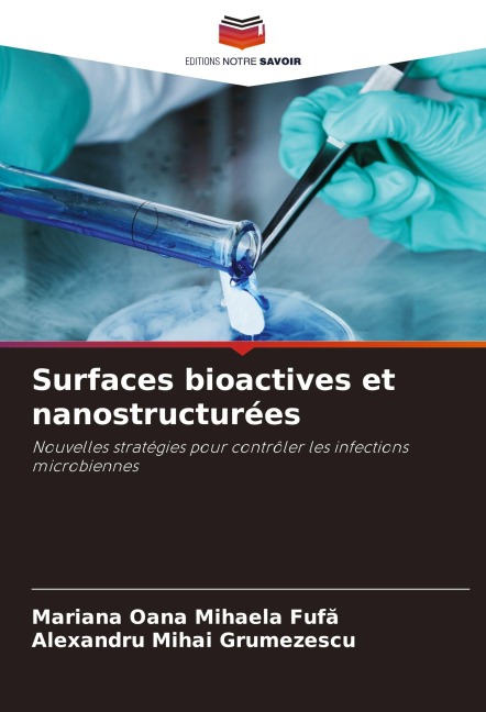 Surfaces bioactives et nanostructurées - Mariana Oana Mihaela Fuf¿, Alexandru Mihai Grumezescu