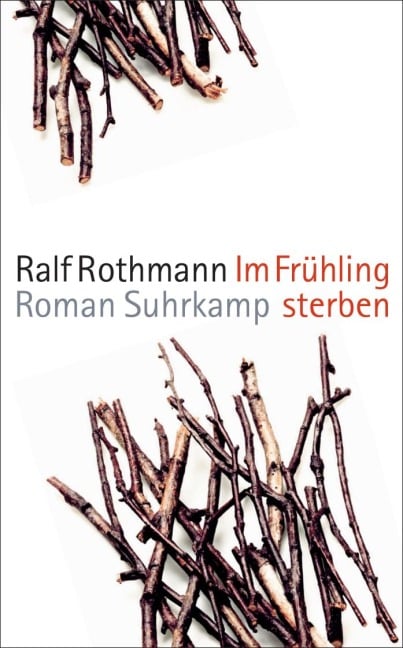 Im Frühling sterben - Ralf Rothmann