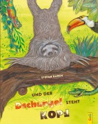 Cover-Bild zum Titel 'Und der Dschungel steht Kopf' von 'Stefan Karch'