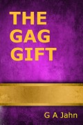 Cover-Bild zum Titel 'The Gag Gift' von 'G. A. Jahn'