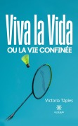 Cover-Bild zum Titel 'Viva la Vida ou la vie confinée' von 'Victoria Tàpies'