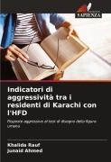 Cover-Bild zum Titel 'Indicatori di aggressività tra i residenti di Karachi con l'HFD' von 'Khalida Rauf, Junaid Ahmed'