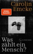 Cover-Bild zum Titel 'Was zählt ein Mensch?' von 'Carolin Emcke'