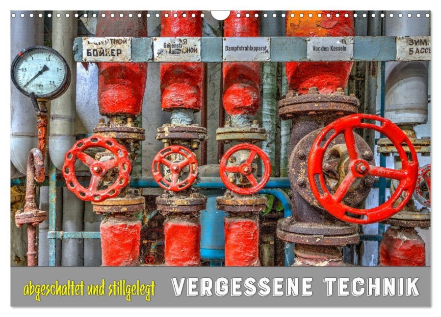 Vergessene Technik - abgeschaltet und stillgelegt (Wandkalender 2026 DIN A3 quer), CALVENDO Monatskalender - Peter Kersten