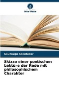 Cover-Bild zum Titel 'Skizze einer poetischen Lektüre der Rede mit philosophischem Charakter' von 'Gounougo Aboubakar'