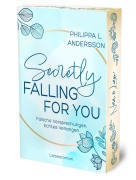 Cover-Bild zum Titel 'Secretly Falling For You - Falsche Versprechungen, Echtes Verlangen | Limitierte Auflage mit Farbschnitt' von 'Philippa L. Andersson'
