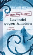 Cover-Bild zum Titel 'Lavendel gegen Ameisen: Toppes erster Fall' von 'Hiltrud Leenders, Artur Leenders, Michael Bay'