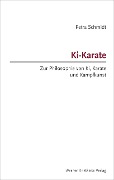 Schmidt, Ki-Karate - Zur Philosophie von Ki, Karate und Kampfkunst - Petra Schmidt