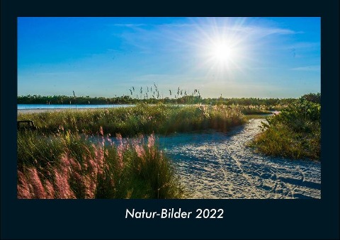 Natur-Bilder 2022 Fotokalender DIN A4 - Tobias Becker